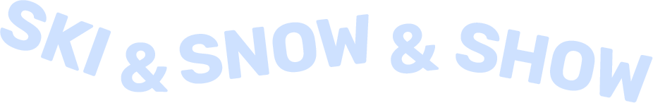 Ski & Snow & Show